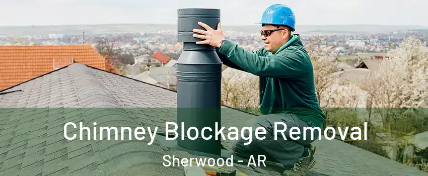  Chimney Blockage Removal Sherwood - AR