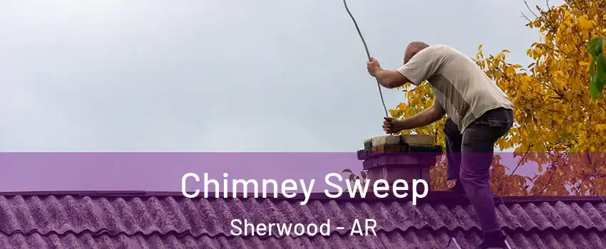  Chimney Sweep Sherwood - AR
