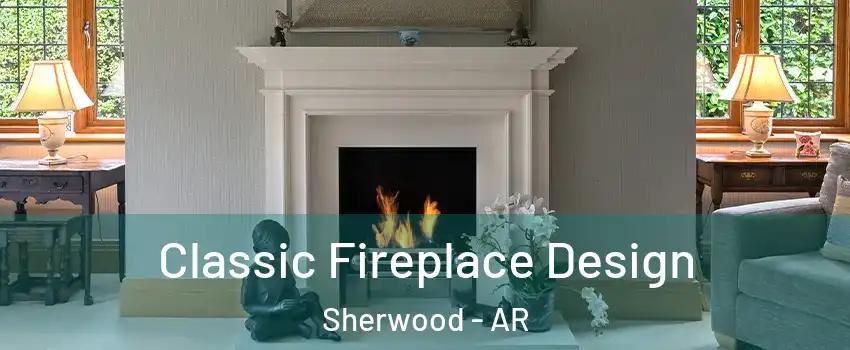  Classic Fireplace Design Sherwood - AR