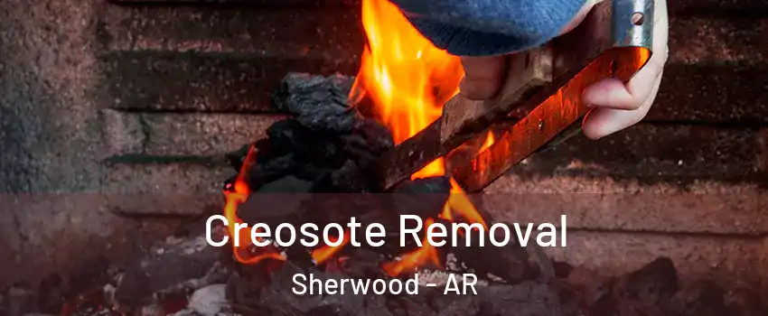  Creosote Removal Sherwood - AR
