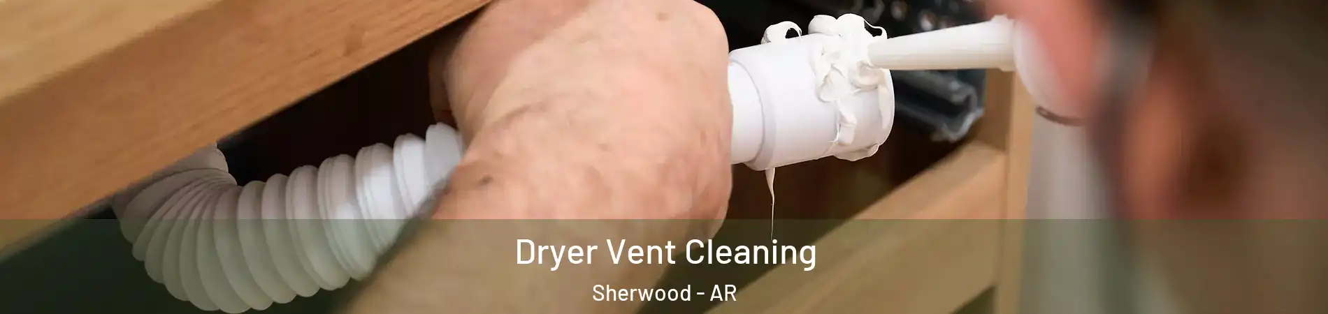  Dryer Vent Cleaning Sherwood - AR