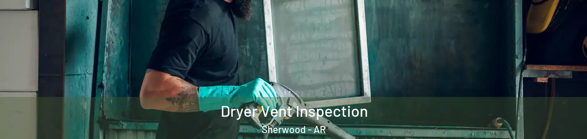  Dryer Vent Inspection Sherwood - AR