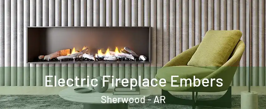  Electric Fireplace Embers Sherwood - AR