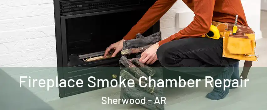  Fireplace Smoke Chamber Repair Sherwood - AR