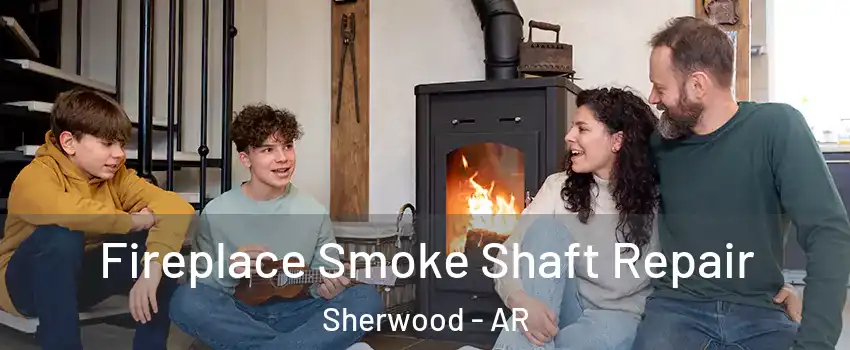  Fireplace Smoke Shaft Repair Sherwood - AR