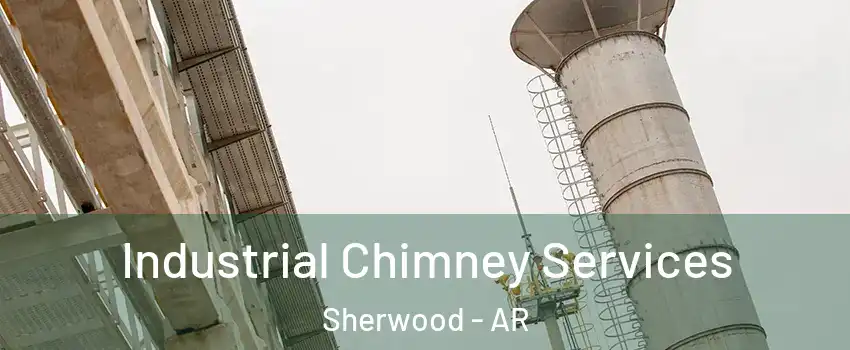  Industrial Chimney Services Sherwood - AR