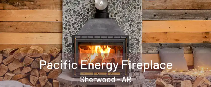  Pacific Energy Fireplace Sherwood - AR