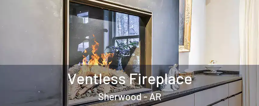  Ventless Fireplace Sherwood - AR